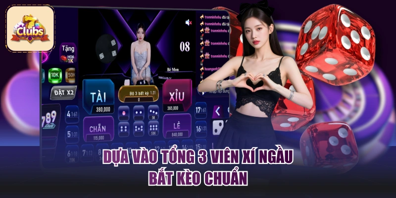 Dựa vào tổng 3 viên xí ngầu bắt kèo chuẩn