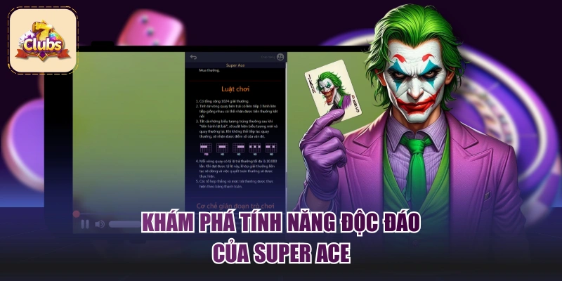 Khám phá tính năng độc đáo của Super Ace