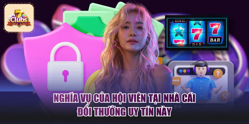 Nghĩa vụ của hội viên tại nhà cái đổi thưởng uy tín này