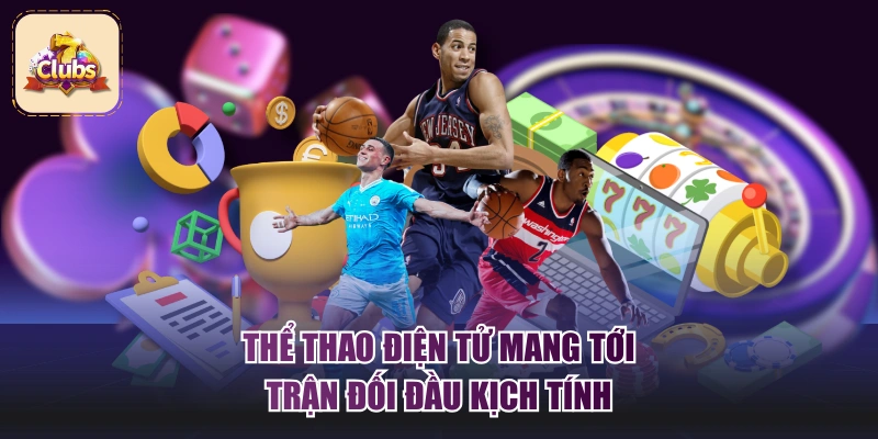 Thể thao điện tử mang tới trận đối đầu kịch tính