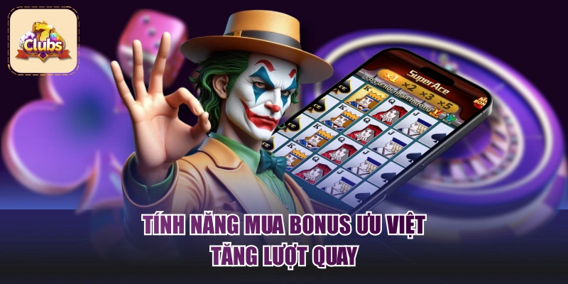 Tính năng mua Bonus ưu việt tăng lượt quay